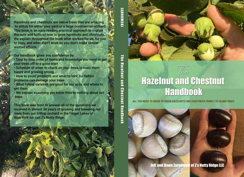 THE HAZELNUT AND CHESTNUT HANDBOOK: All you need to know to grow hazelnuts and chestnuts from 2 to 20,000 trees!  Select Color or B & W.